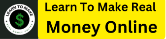 Learn To Make Real Money Online